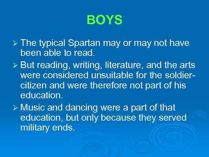 BOYS Ø The typical Spartan may or may not have been able to read.