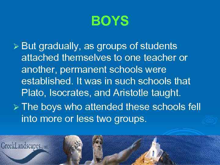 BOYS Ø But gradually, as groups of students attached themselves to one teacher or