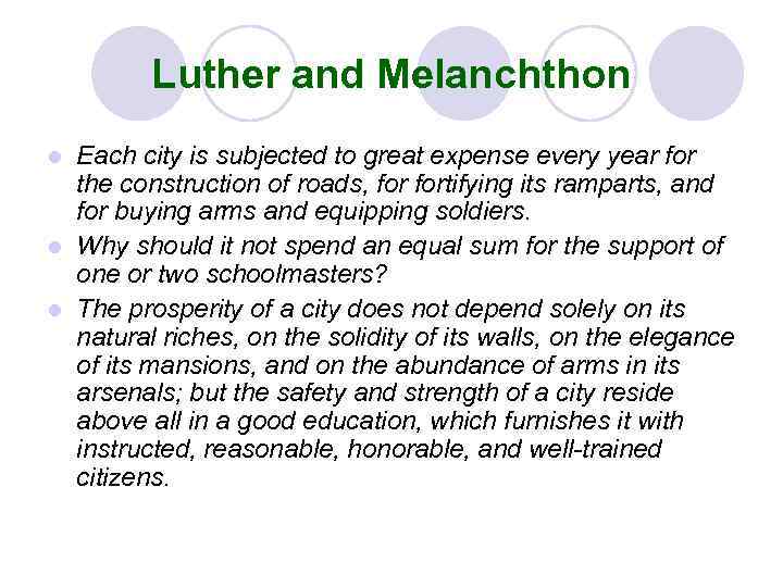 Luther and Melanchthon Each city is subjected to great expense every year for the