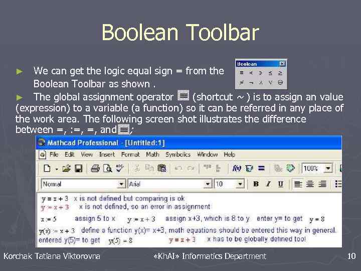 Boolean Toolbar We can get the logic equal sign = from the Boolean Toolbar