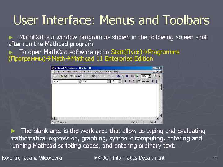 User Interface: Menus and Toolbars Math. Cad is a window program as shown in