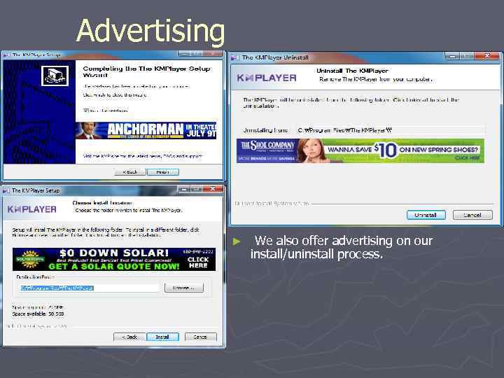 Advertising ► We also offer advertising on our install/uninstall process. 