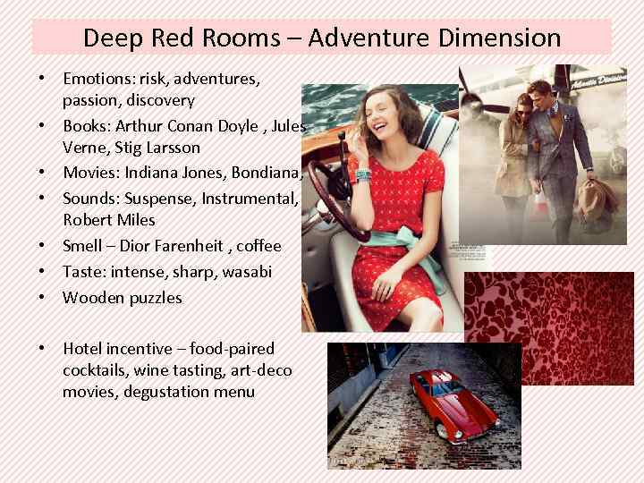 Deep Red Rooms – Adventure Dimension • Emotions: risk, adventures, passion, discovery • Books: