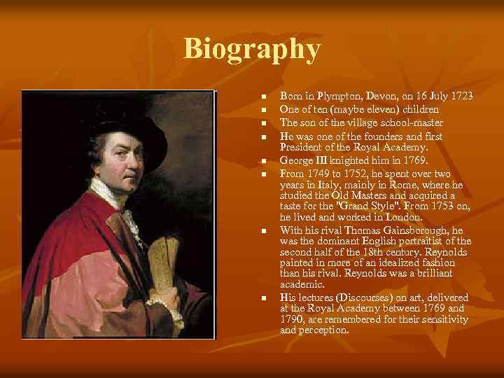 Biography n n n n Born in Plympton, Devon, on 16 July 1723 One