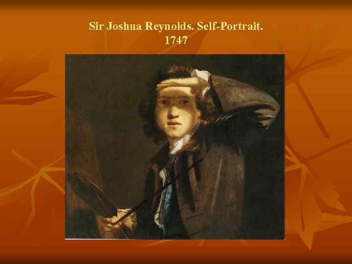 Sir Joshua Reynolds. Self-Portrait. 1747 