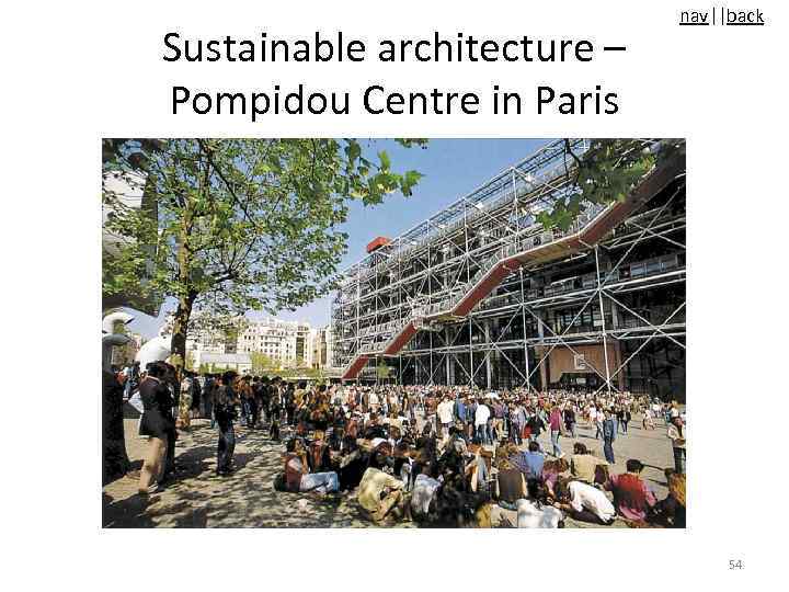 Sustainable architecture – Pompidou Centre in Paris nav||back 54 