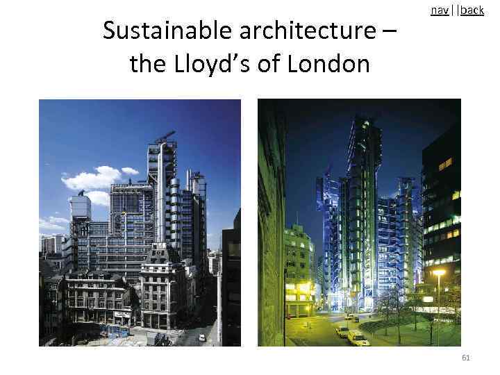 Sustainable architecture – the Lloyd’s of London nav||back 61 