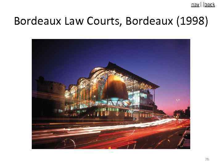 nav||back Bordeaux Law Courts, Bordeaux (1998) 76 