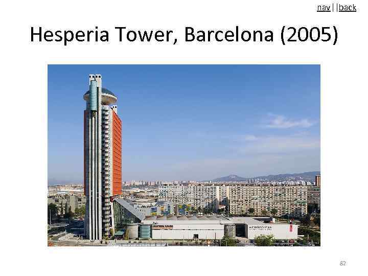 nav||back Hesperia Tower, Barcelona (2005) 82 