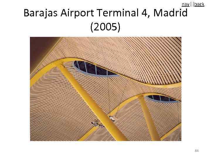 nav||back Barajas Airport Terminal 4, Madrid (2005) 84 