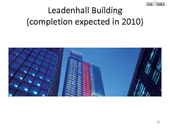 Leadenhall Building (completion expected in 2010) nav||back 92 