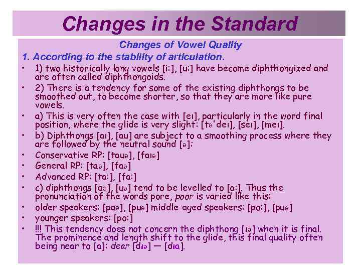 Changes in the Standard Changes of Vowel Quality 1. According to the stability of