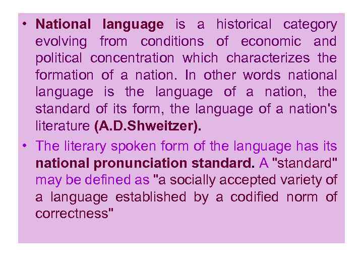  • National language is a historical category evolving from conditions of economic and