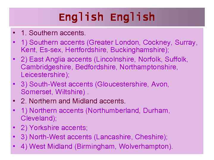 English • 1. Southern accents. • 1) Southern accents (Greater London, Cockney, Surray, Kent,