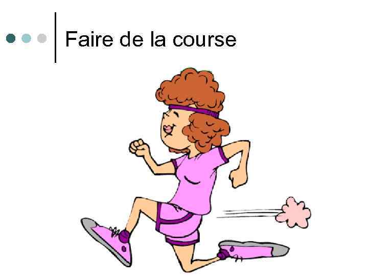 Faire de la course 