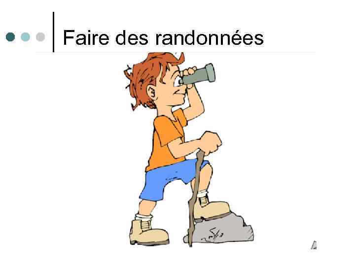 Faire des randonnées 