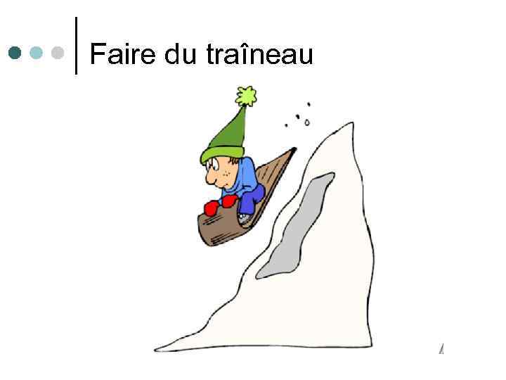 Faire du traîneau 