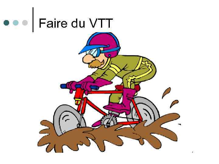 Faire du VTT 