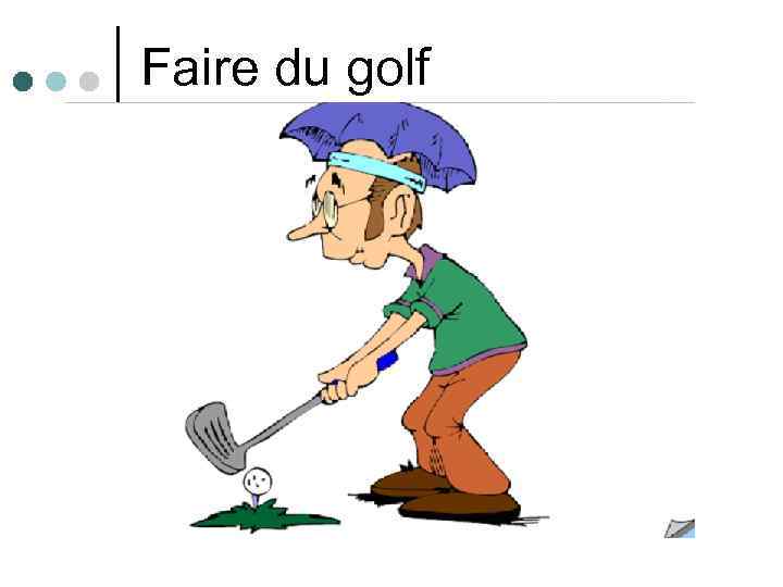 Faire du golf 