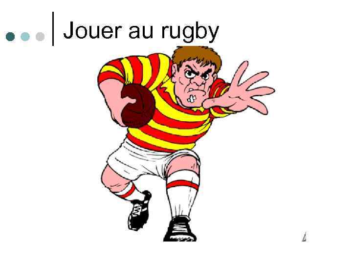 Jouer au rugby 