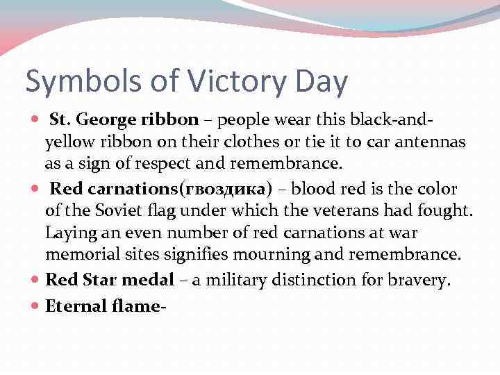 Symbols of Victory Day St. George ribbon – people wear this black-andyellow ribbon on