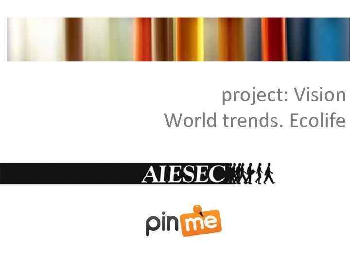 project: Vision World trends. Ecolife 