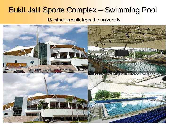 Bukit Jalil Sports Complex – Swimming Pool 15 minutes walk from the university 