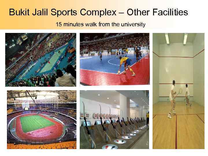 Bukit Jalil Sports Complex – Other Facilities 15 minutes walk from the university 