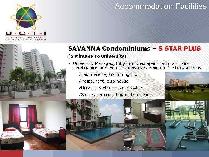 Accommodation Facilities SAVANNA Condominiums – 5 STAR PLUS (5 Minutes To University) § University