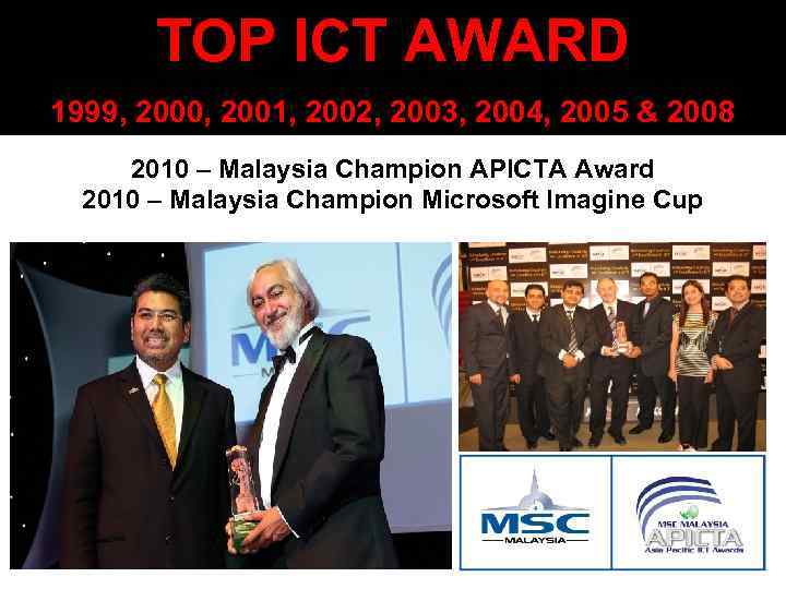 TOP ICT AWARD 1999, 2000, 2001, 2002, 2003, 2004, 2005 & 2008 2010 –