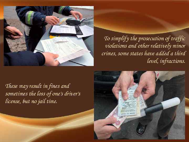 To simplify the prosecution of traffic violations and other relatively minor crimes, some states