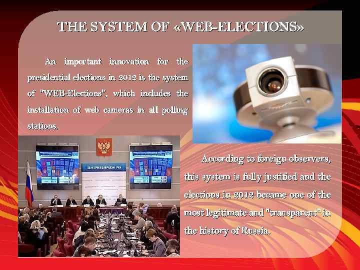 THE SYSTEM OF «WEB-ELECTIONS» An important innovation for the presidential elections in 2012 is