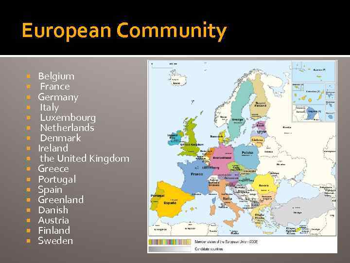 European Community Belgium France Germany Italy Luxembourg Netherlands Denmark Ireland the United Kingdom Greece