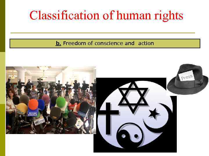 Classification of human rights b. Freedom of conscience and action 