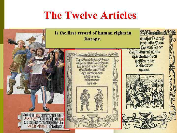 The Twelve Articles is the first record of human rights in Europe. 