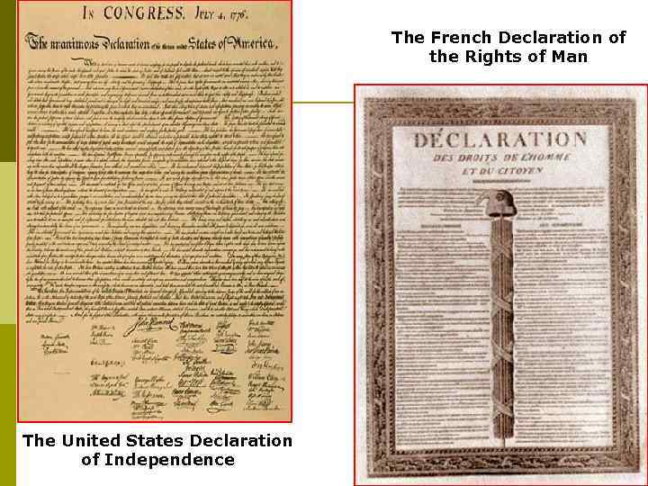 The French Declaration of the Rights of Man The United States Declaration of Independence