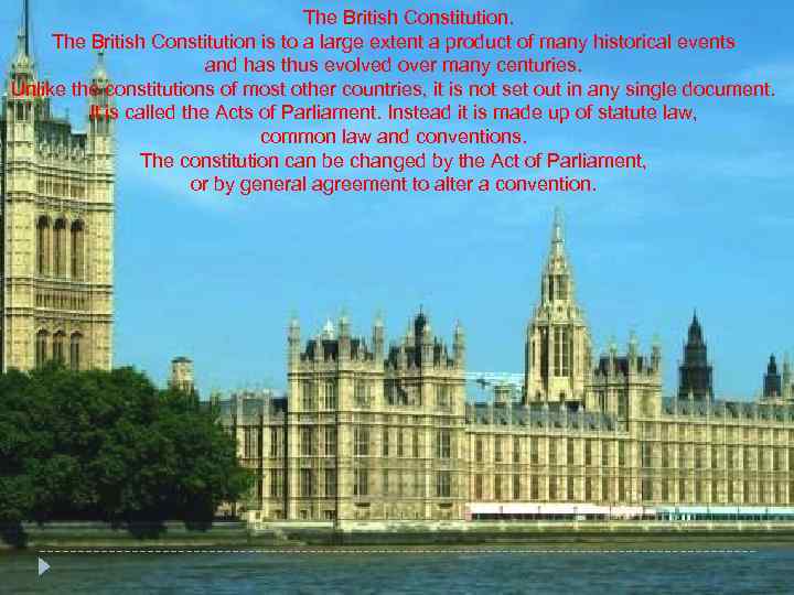 The British Constitution is to a large extent a product of many historical events