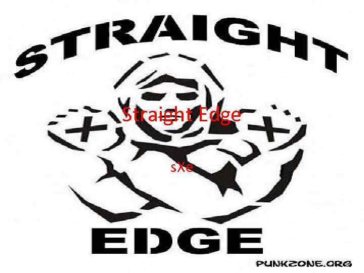 Straight Edge s. Xe 