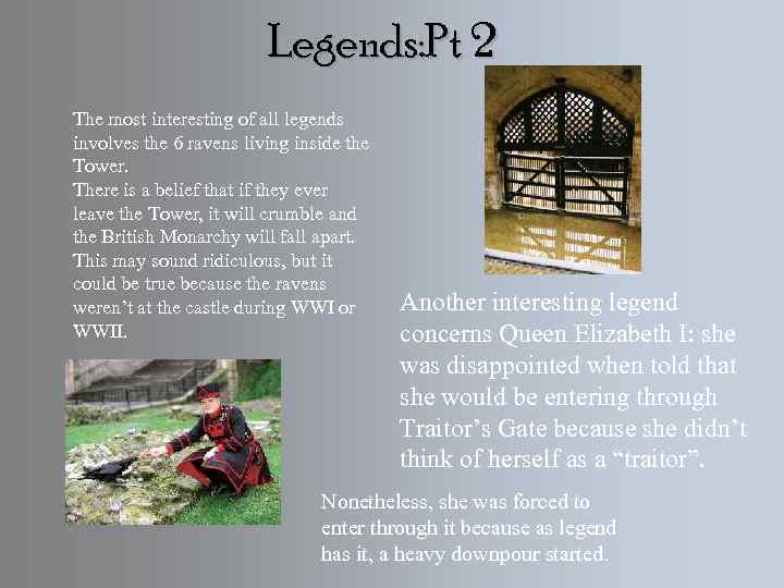 Legends: Pt 2 The most interesting of all legends involves the 6 ravens living