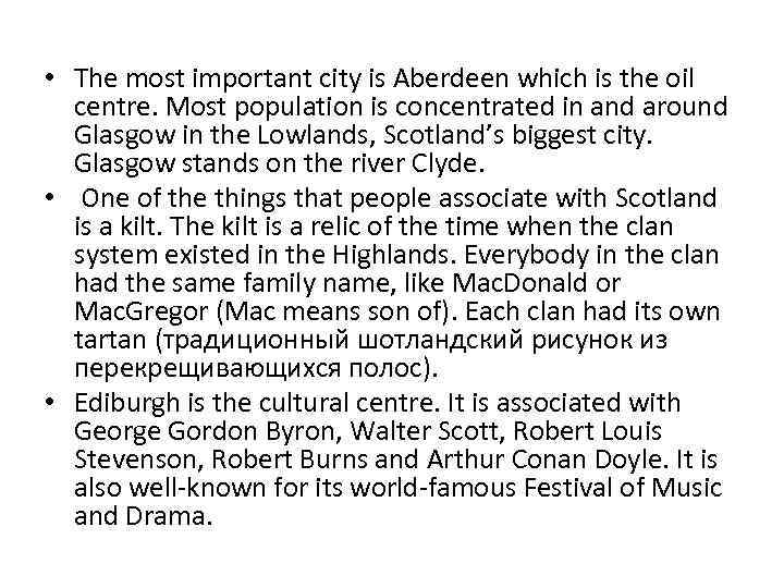  • The most important city is Aberdeen which is the oil centre. Most