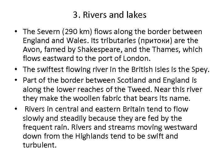 3. Rivers and lakes • The Severn (290 km) flows along the border between