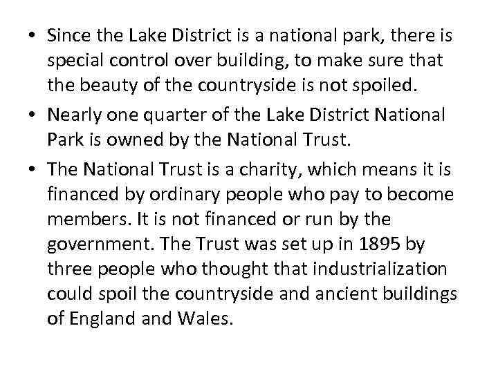  • Since the Lake District is a national park, there is special control