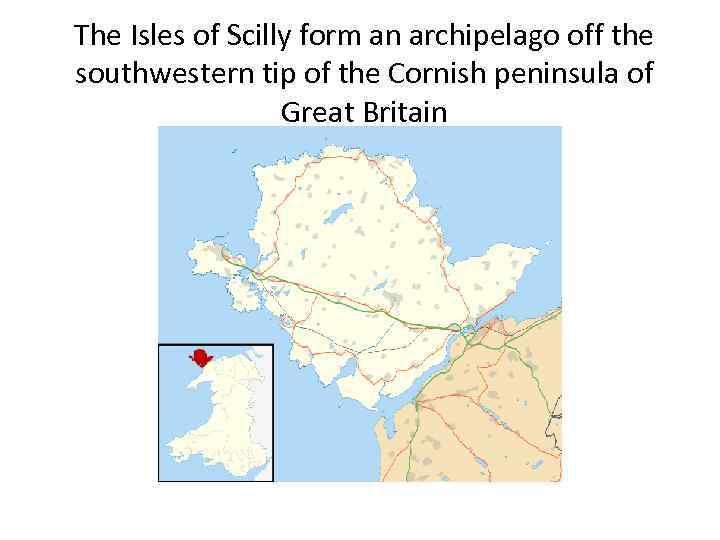 The Isles of Scilly form an archipelago off the southwestern tip of the Cornish