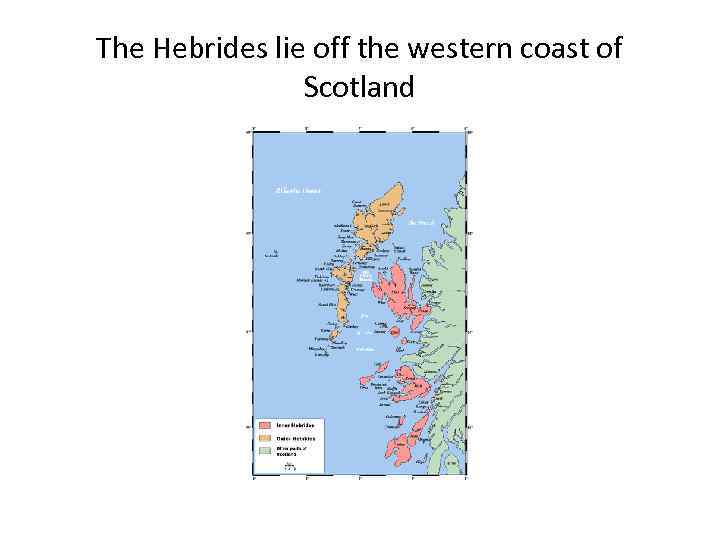 The Hebrides lie off the western coast of Scotland 