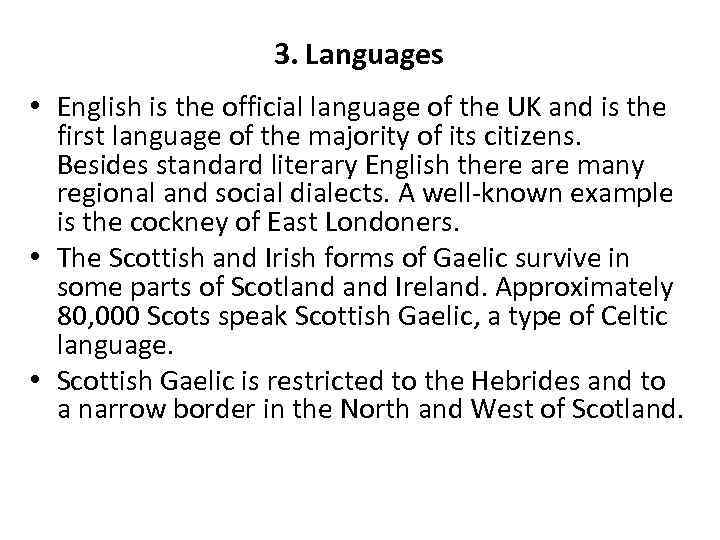 3. Languages • English is the official language of the UK and is the