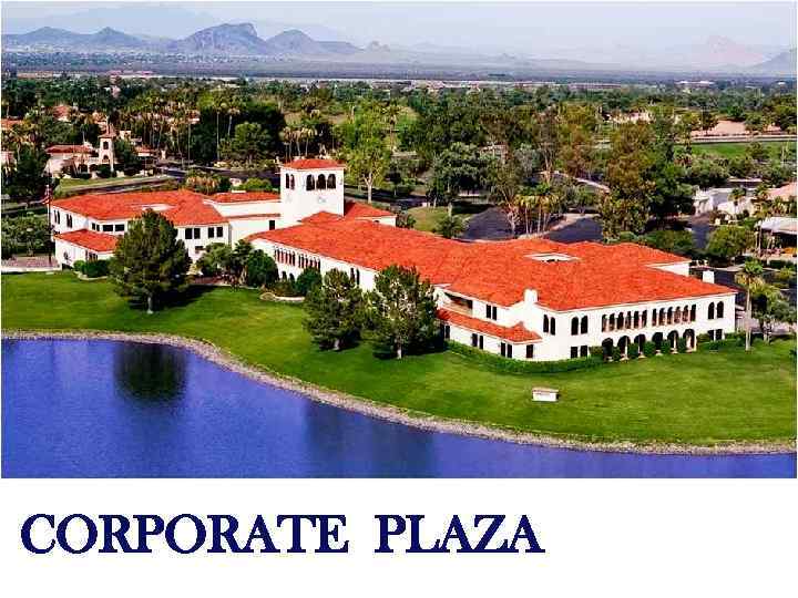 CORPORATE PLAZA 