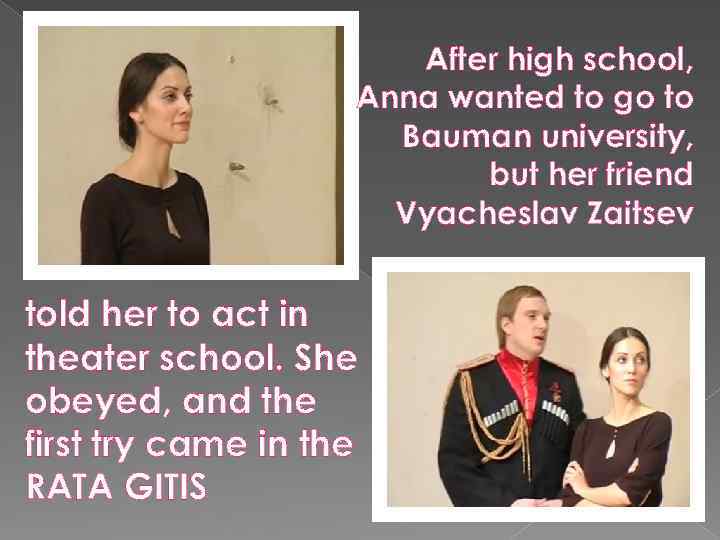 After high school, Anna wanted to go to Bauman university, but her friend Vyacheslav