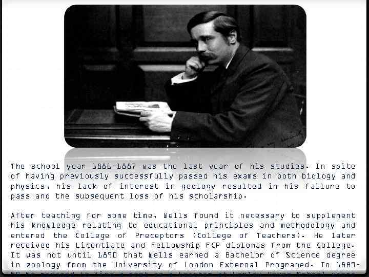 The school year 1886– 1887 was the last year of his studies. In spite