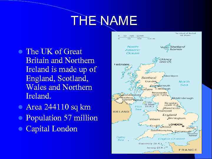 THE NAME The UK of Great Britain and Northern Ireland is made up of