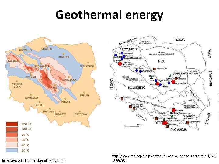 Geothermal energy http: //www. builddesk. pl/edukacja/zrodla- http: //www. mojeopinie. pl/potencjal_oze_w_polsce_geotermia, 3, 128 1866696 